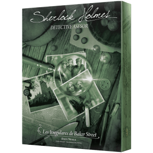 SHERLOCK HOLMES DETECTIVE ASESOR: LOS IRREGULARES DE BAKER STREET