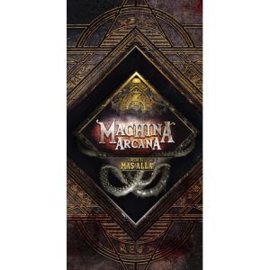MACHINA ARCANA: DESDE EL MÁS ALLÁ (EXPANSIÓN)