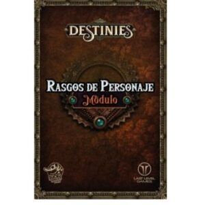 DESTINIES: MÓDULO RASGOS DE PERSONAJE (EXPANSIÓN)