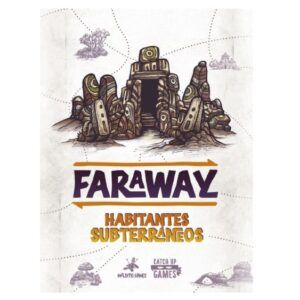 FARAWAY: HABITANTES SUBTERRÁNEOS (EXPANSIÓN)